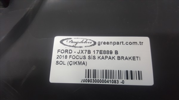 2018 FOCUS SİS KAPAK BRAKETİ SOL (ÇIKMA)