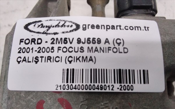 2001-2005 FOCUS MANIFOLD ÇALIŞTIRICI (ÇIKMA)