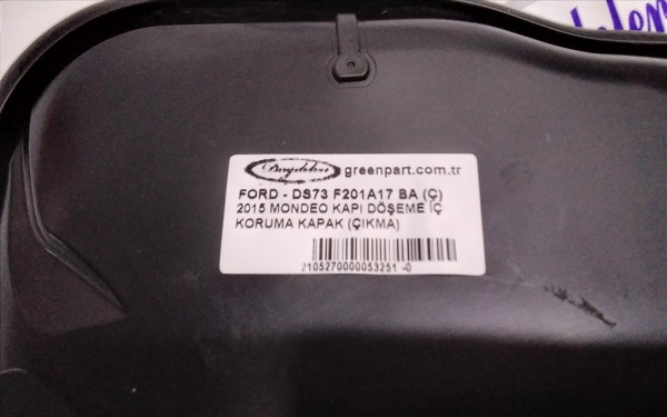 2015- Ford Mondeo Kapı Döşeme İç Koruma Kapak Sol Ön - DS73 F201A17 BA