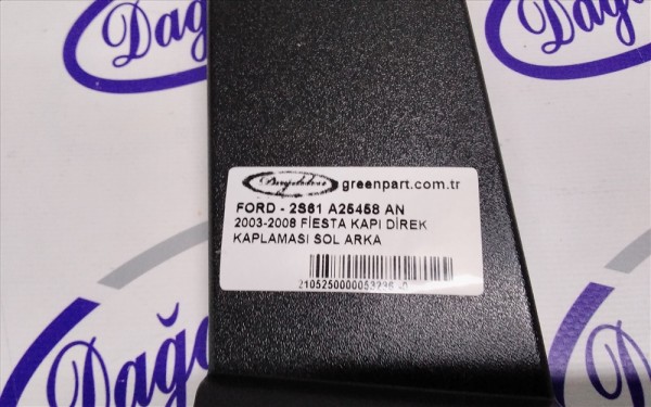 2003-2008 Ford Fiesta Arka Kapı Direk Kaplaması Sağ Ön - 2S61 A25458 AN
