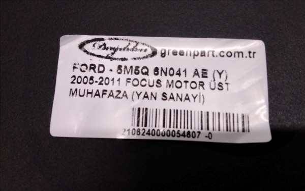 2005-2011 FOCUS MOTOR ÜST MUHAFAZA (YAN SANAYİ)