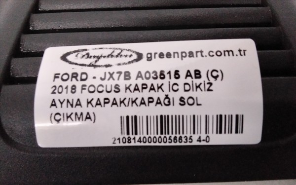 2018 FOCUS KAPAK İC DİKİZ AYNA KAPAK/KAPAĞI SOL(ÇIKMA)