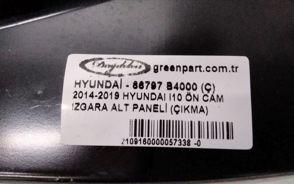 2014-2019 HYUNDAI i10 ÖN CAM IZGARA ALT PANELİ (ÇIKMA)