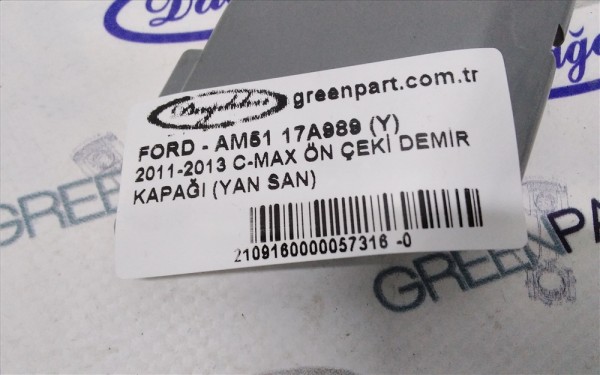 2011-2013 C-MAX ÖN ÇEKİ DEMİR KAPAĞI (YAN SAN)