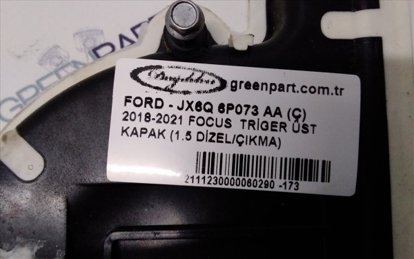 2018-2021 FOCUS  TRİGER ÜST KAPAK (1.5 DİZEL/ÇIKMA)