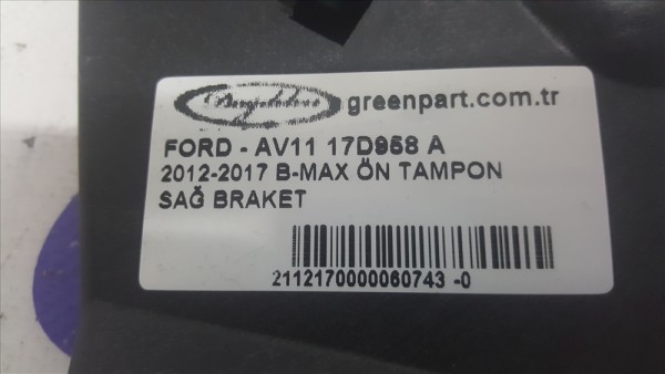 2012-2017 B-MAX ÖN TAMPON SAĞ BRAKET