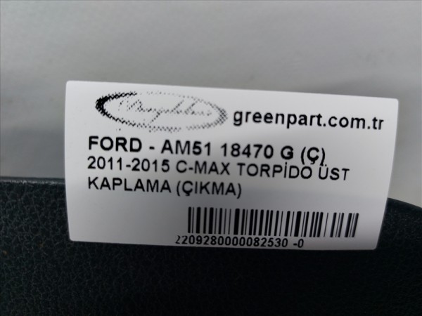 2011-2015 C-MAX TORPİDO ÜST KAPLAMA (ÇIKMA)