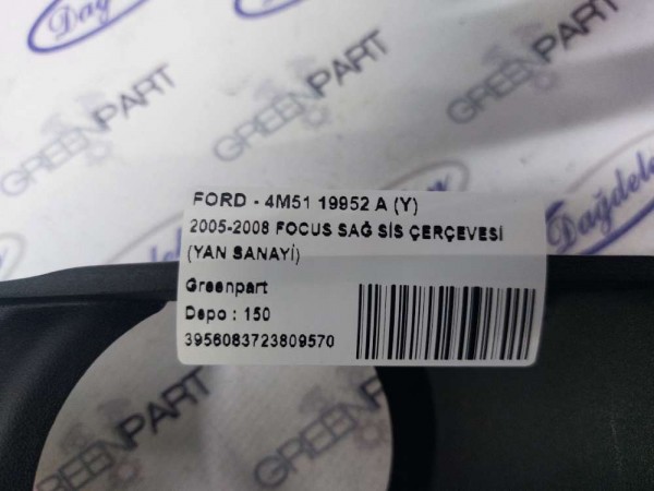 2005-2008 FOCUS SAĞ SİS ÇERÇEVESİ (YAN SANAYİ)