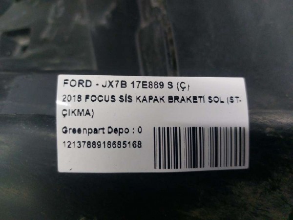 2018 FOCUS SİS KAPAK BRAKETİ SOL (ST-ÇIKMA)