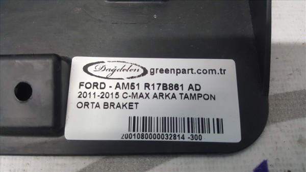 2011-2015 C-MAX ARKA TAMPON ORTA BRAKET